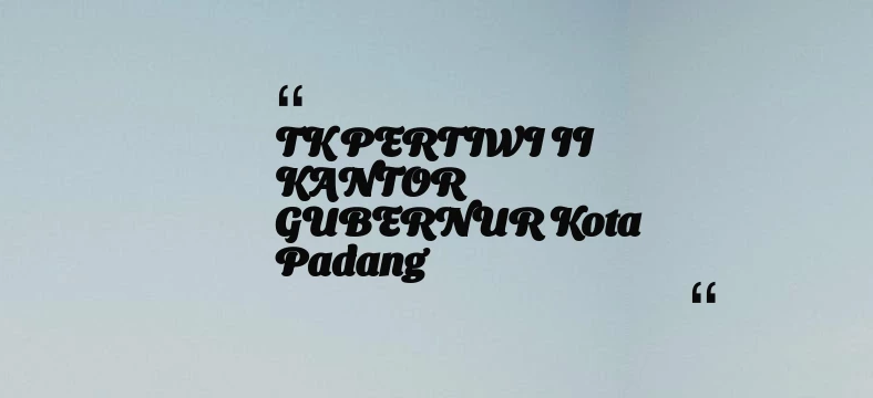 thumbnail for TK PERTIWI II KANTOR GUBERNUR Kota Padang