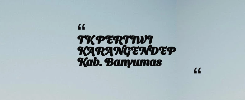 thumbnail for TK PERTIWI KARANGENDEP Kab. Banyumas