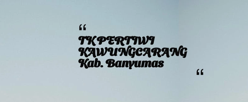 thumbnail for TK PERTIWI KAWUNGCARANG Kab. Banyumas