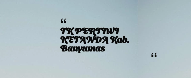 thumbnail for TK PERTIWI KETANDA Kab. Banyumas