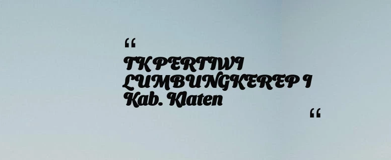 thumbnail for TK PERTIWI LUMBUNGKEREP I Kab. Klaten