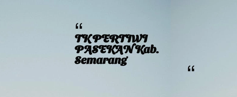 thumbnail for TK PERTIWI PASEKAN Kab. Semarang
