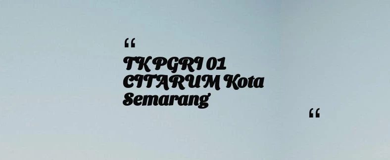 thumbnail for TK PGRI 01 CITARUM Kota Semarang