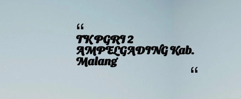 thumbnail for TK PGRI 2 AMPELGADING Kab. Malang