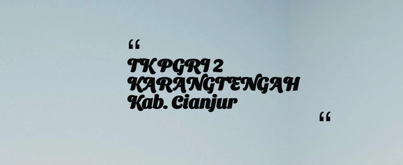 thumbnail for TK PGRI 2 KARANGTENGAH Kab. Cianjur