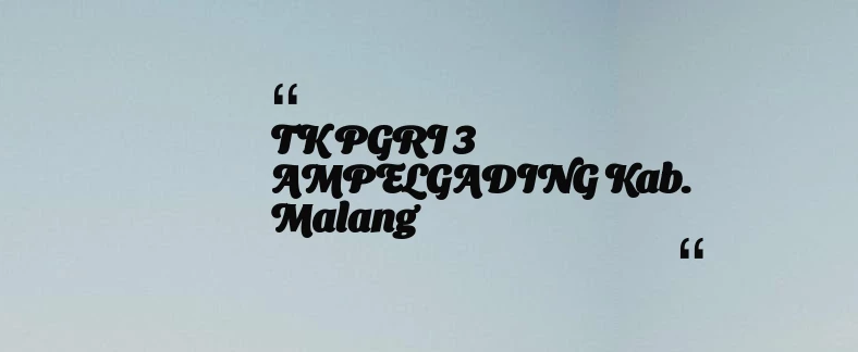 thumbnail for TK PGRI 3 AMPELGADING Kab. Malang