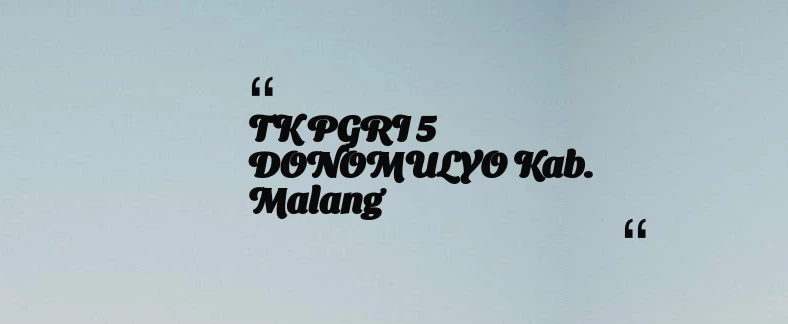 thumbnail for TK PGRI 5 DONOMULYO Kab. Malang