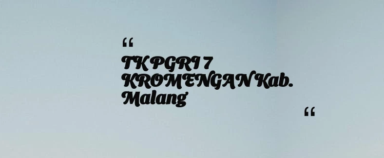thumbnail for TK PGRI 7 KROMENGAN Kab. Malang