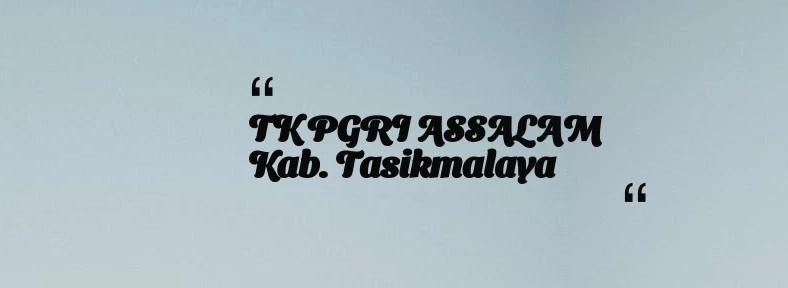 thumbnail for TK PGRI ASSALAM Kab. Tasikmalaya