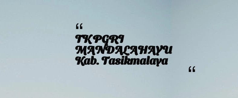 thumbnail for TK PGRI MANDALAHAYU Kab. Tasikmalaya