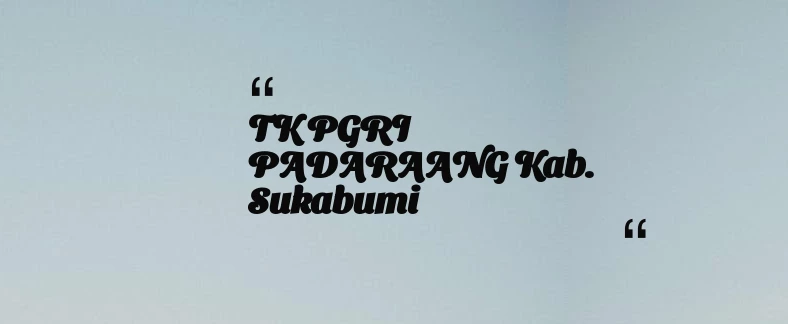 thumbnail for TK PGRI PADARAANG Kab. Sukabumi