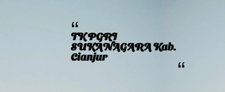 thumbnail for TK PGRI SUKANAGARA Kab. Cianjur