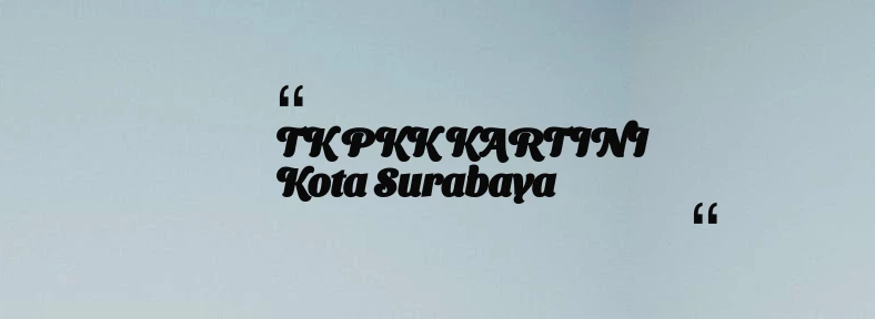 thumbnail for TK PKK KARTINI Kota Surabaya