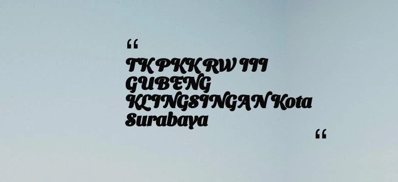 thumbnail for TK PKK RW III GUBENG KLINGSINGAN Kota Surabaya