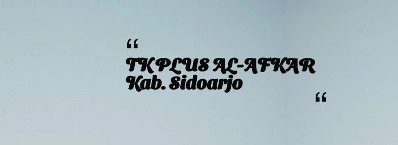 thumbnail for TK PLUS AL-AFKAR Kab. Sidoarjo