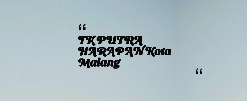 thumbnail for TK PUTRA HARAPAN Kota Malang