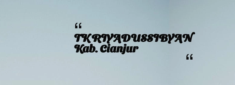 thumbnail for TK RIYADUSSIBYAN Kab. Cianjur