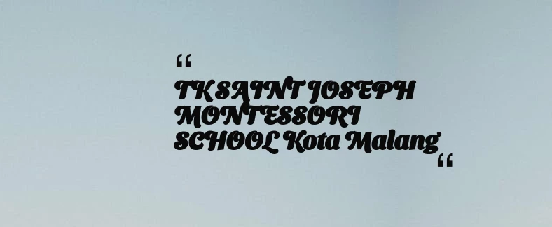 thumbnail for TK SAINT JOSEPH MONTESSORI SCHOOL Kota Malang