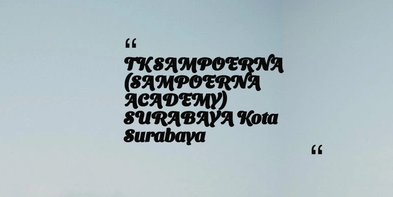 thumbnail for TK SAMPOERNA (SAMPOERNA ACADEMY) SURABAYA Kota Surabaya