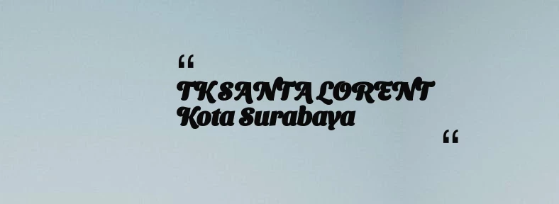 thumbnail for TK SANTA LORENT Kota Surabaya