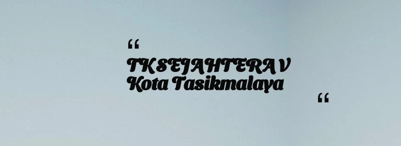 thumbnail for TK SEJAHTERA V Kota Tasikmalaya