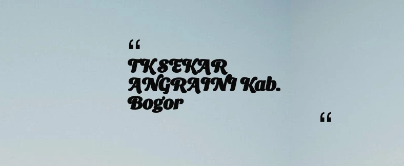 thumbnail for TK SEKAR ANGRAINI Kab. Bogor