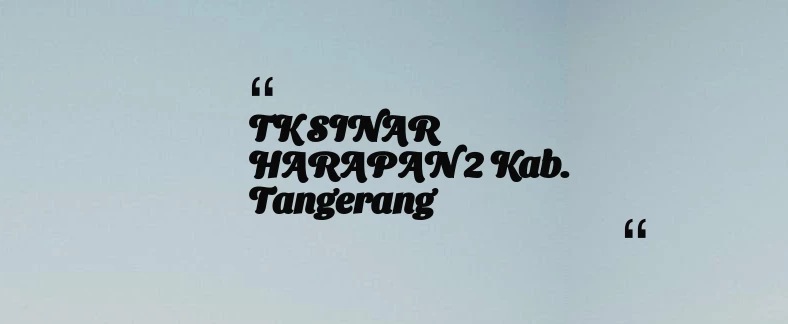 thumbnail for TK SINAR HARAPAN 2 Kab. Tangerang