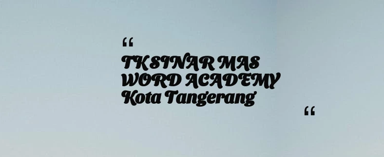 thumbnail for TK SINAR MAS WORD ACADEMY Kota Tangerang