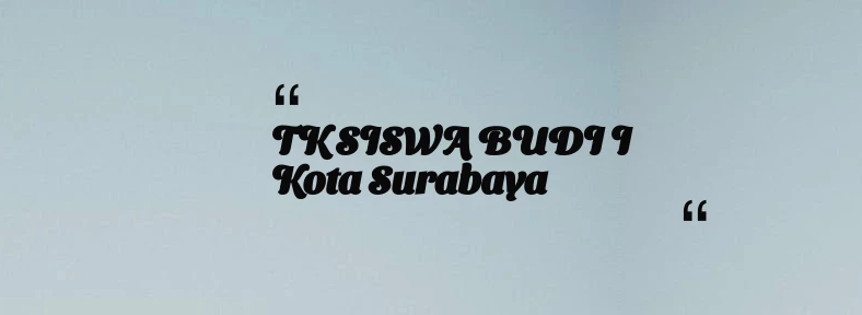 thumbnail for TK SISWA BUDI I Kota Surabaya