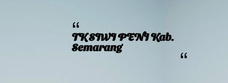 thumbnail for TK SIWI PENI Kab. Semarang