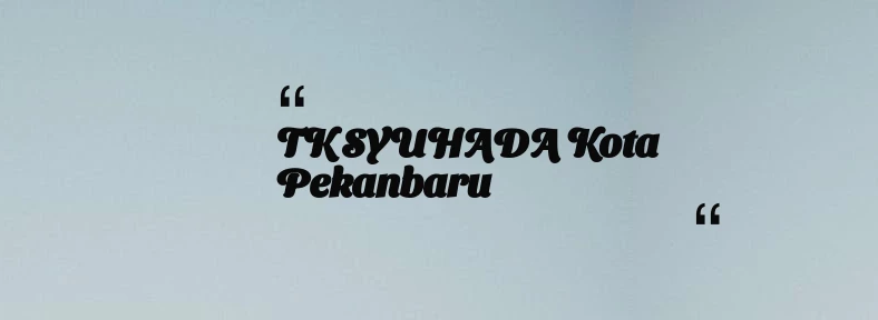 thumbnail for TK SYUHADA Kota Pekanbaru
