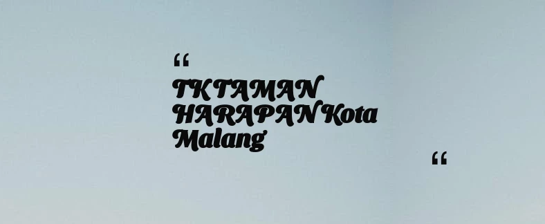 thumbnail for TK TAMAN HARAPAN Kota Malang