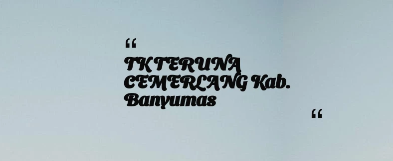 thumbnail for TK TERUNA CEMERLANG Kab. Banyumas
