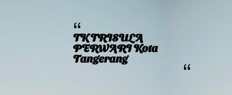 thumbnail for TK TRISULA PERWARI Kota Tangerang