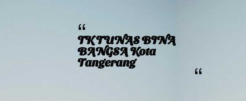 thumbnail for TK TUNAS BINA BANGSA Kota Tangerang