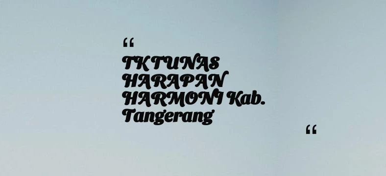 thumbnail for TK TUNAS HARAPAN HARMONI Kab. Tangerang