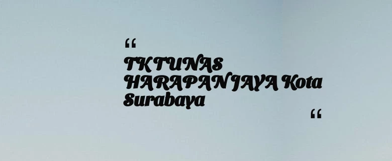 thumbnail for TK TUNAS HARAPAN JAYA Kota Surabaya