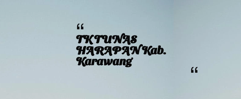 thumbnail for TK TUNAS HARAPAN Kab. Karawang