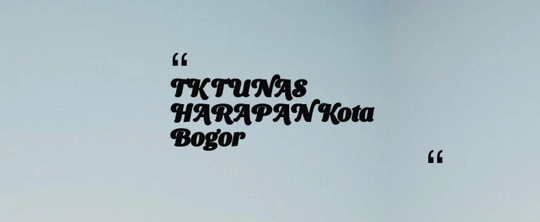 thumbnail for TK TUNAS HARAPAN Kota Bogor