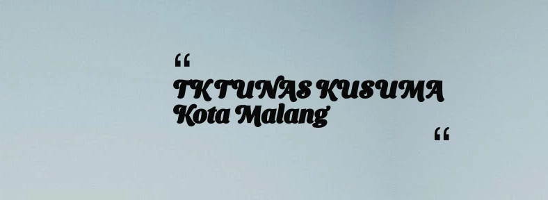 thumbnail for TK TUNAS KUSUMA Kota Malang