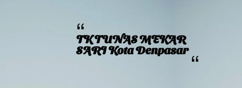 thumbnail for TK TUNAS MEKAR SARI Kota Denpasar