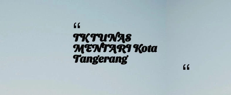 thumbnail for TK TUNAS MENTARI Kota Tangerang