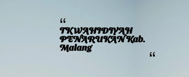 thumbnail for TK WAHIDIYAH PENARUKAN Kab. Malang