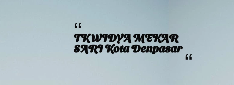 thumbnail for TK WIDYA MEKAR SARI Kota Denpasar