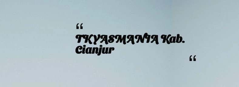 thumbnail for TK YASMANIA Kab. Cianjur