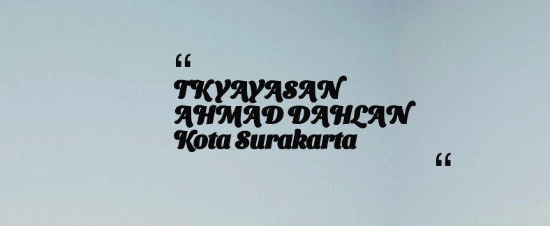 thumbnail for TK YAYASAN AHMAD DAHLAN Kota Surakarta