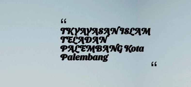 thumbnail for TK YAYASAN ISLAM TELADAN PALEMBANG Kota Palembang