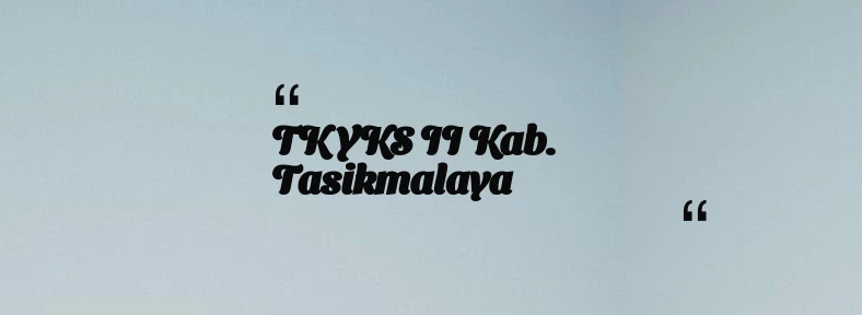 thumbnail for TK YKS II Kab. Tasikmalaya