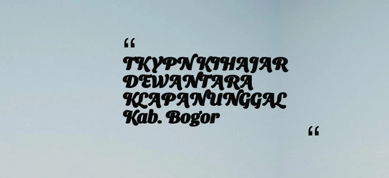 thumbnail for TK YPN KIHAJAR DEWANTARA KLAPANUNGGAL Kab. Bogor