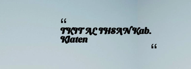 thumbnail for TKIT AL IHSAN Kab. Klaten